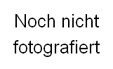 noch nicht fotografiert